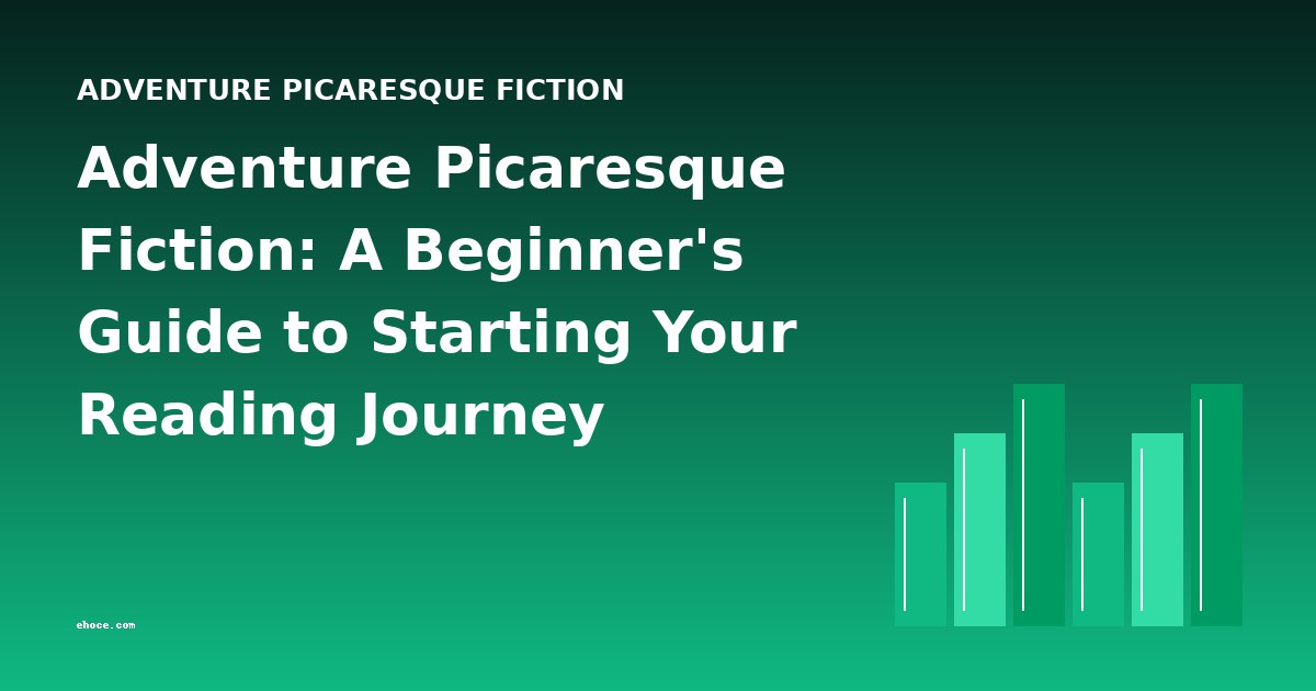 Adventure Picaresque Fiction: A Beginner's Guide to Starting Your Reading Journey