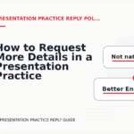 How to Request More Details in a Presentation Practice Reply