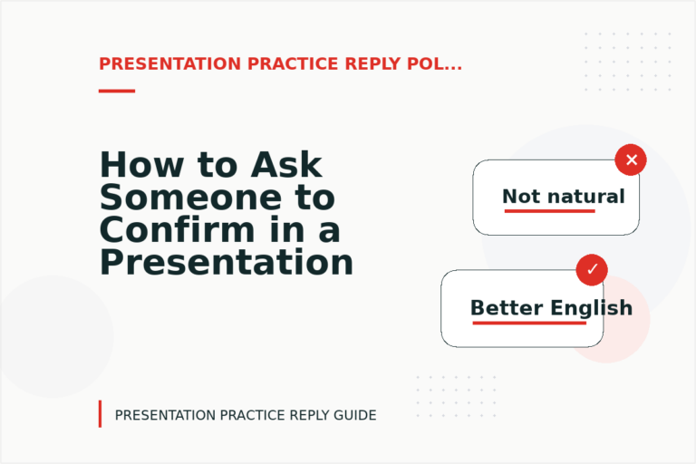How to Ask Someone to Confirm in a Presentation Practice Reply How to Ask Someone to Confirm in a Presentation Practice Reply
