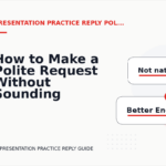 How to Make a Polite Request Without Sounding Demanding in Presentation Practice Reply English