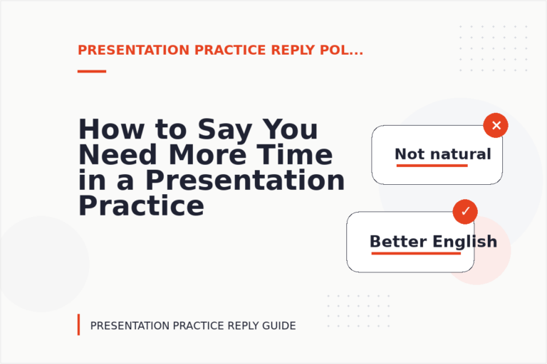 How to Say You Need More Time in a Presentation Practice Reply