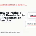 How to Make a Soft Reminder in a Presentation Practice Reply