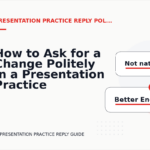 How to Ask for a Change Politely in a Presentation Practice Reply
