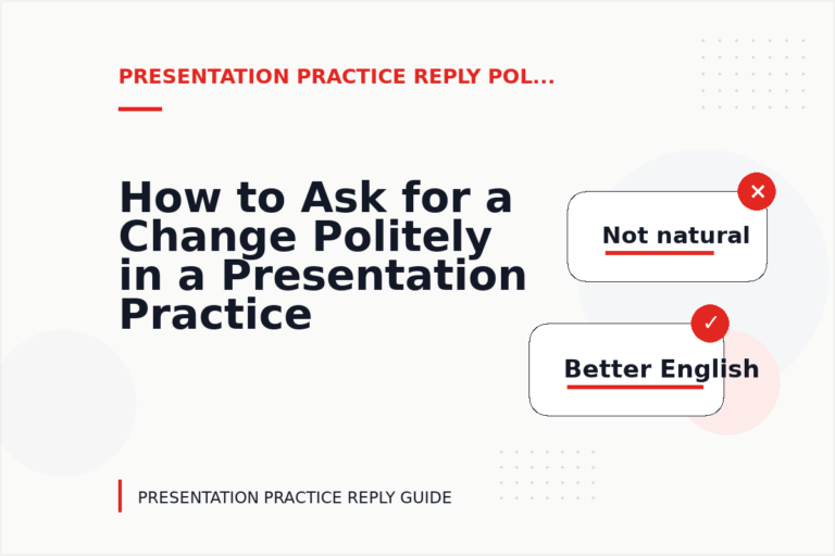 How to Ask for a Change Politely in a Presentation Practice Reply How to Ask for a Change Politely in a Presentation Practice Reply