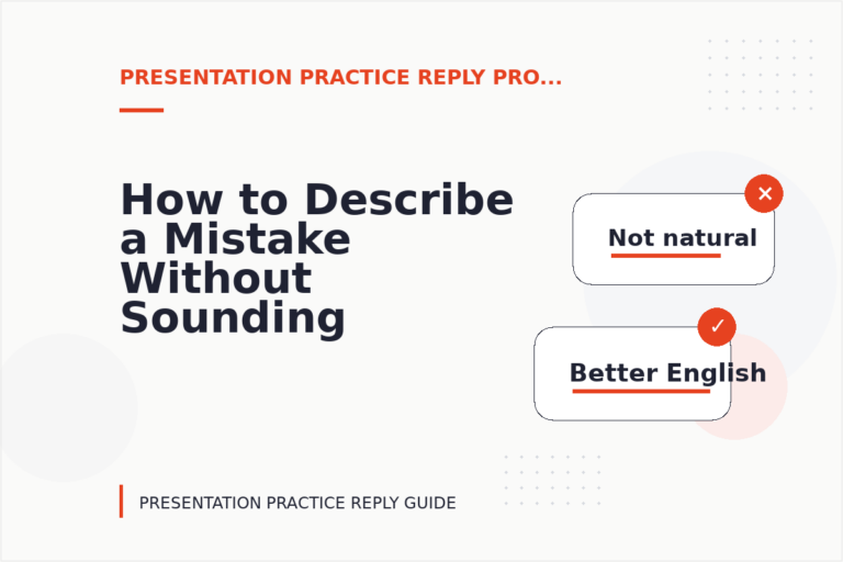 How to Describe a Mistake Without Sounding Rude in Presentation Practice Reply English