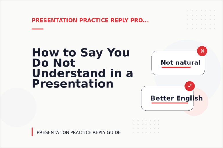 How to Say You Do Not Understand in a Presentation Practice Reply