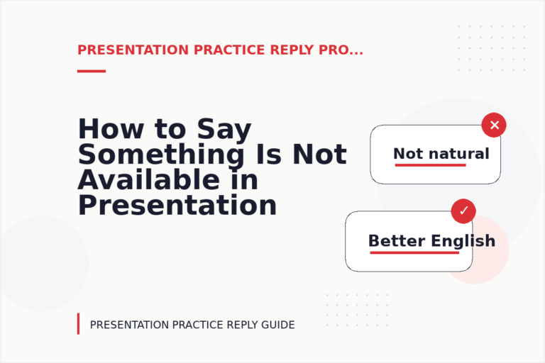 How to Say Something Is Not Available in Presentation Practice Reply English