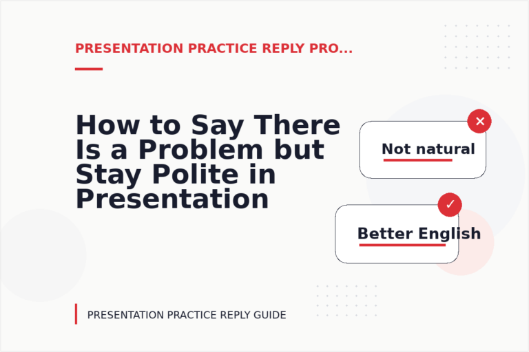 How to Say There Is a Problem but Stay Polite in Presentation Practice Reply English How to Say There Is a Problem but Stay Polite in Presentation Practice Reply English