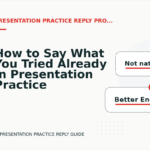 How to Say What You Tried Already in Presentation Practice Reply English