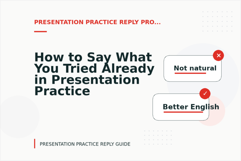 How to Say What You Tried Already in Presentation Practice Reply English How to Say What You Tried Already in Presentation Practice Reply English