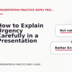 How to Explain Urgency Carefully in a Presentation Practice Reply