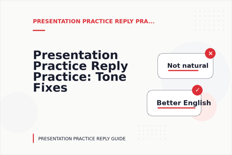Presentation Practice Reply Practice: Tone Fixes for Real Situations Presentation Practice Reply Practice: Tone Fixes for Real Situations